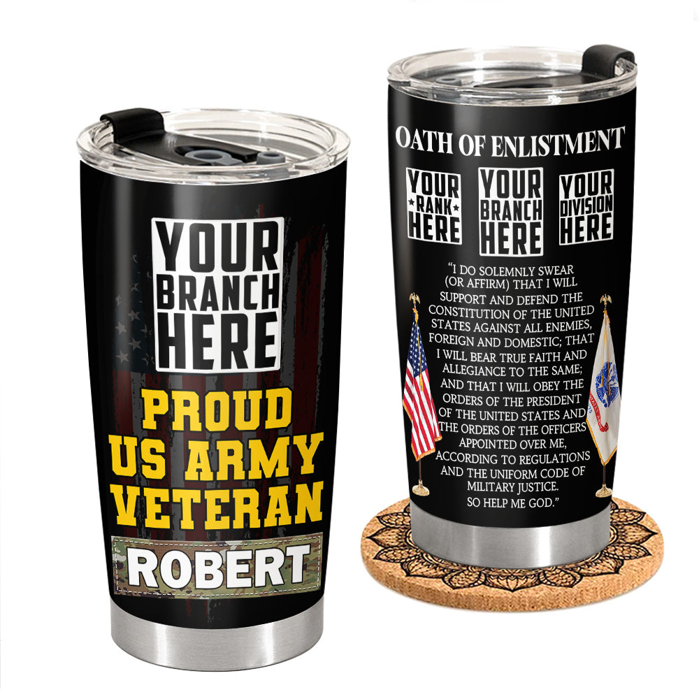 Proud US Veteran Oath Of Enlistmen Personalized Tumbler Gift For Veteran Dad Grandpa H2511