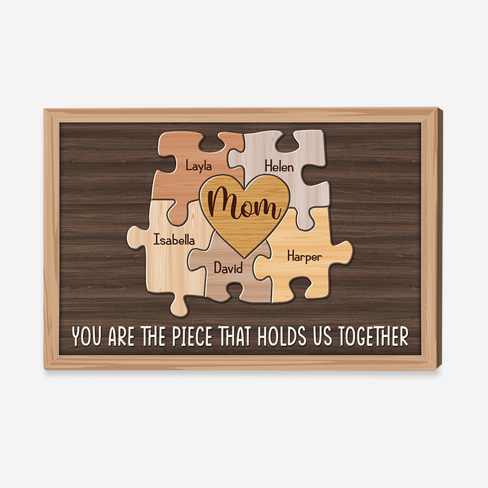 Mom You Are The Piece That Holds Us Together - Personalized Canvas Ver4