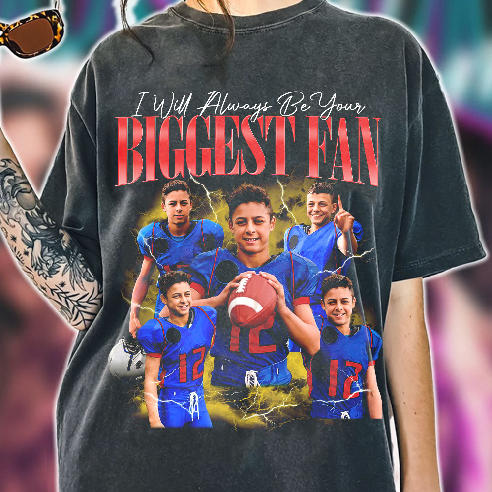 Custom Photo - Vintage Graphic 90s T-shirt I Will Always Be Your Biggest Fan Football Gameday Shirt Custom Bootleg Rap Tee H2511