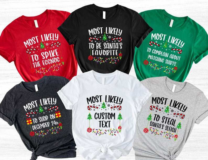 Christmas Family Matching Shirt, Most Likely To T-Shirt, Christmas Family Shirt, Custom Group Shirt, Christmas Shirt, Most Likely To Shirt