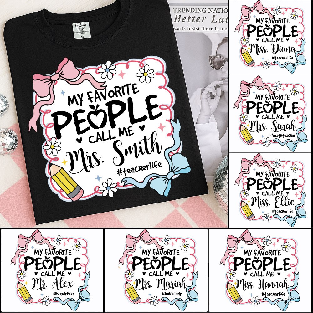 My Favorite People Call Me Last Name Teacher Custom Preppy Teacher First Day of School Shirt