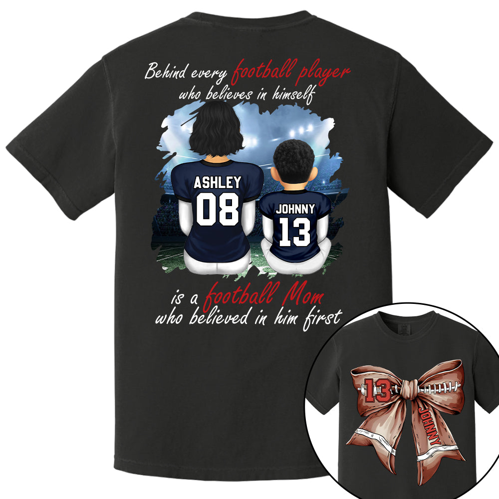A Football Mom Who Believed In Him First, Personalized Football Bow Shirt, Gift For Football Mom, Dad,... A2110