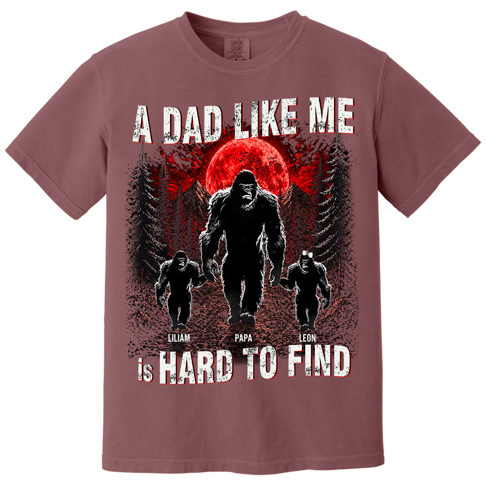 A Dad Like Me Is Hard To Find, Personalized Retro Funny Bigfoot Dad Shirt, Fathers Day Gift, Cool Dad Gift T1807
