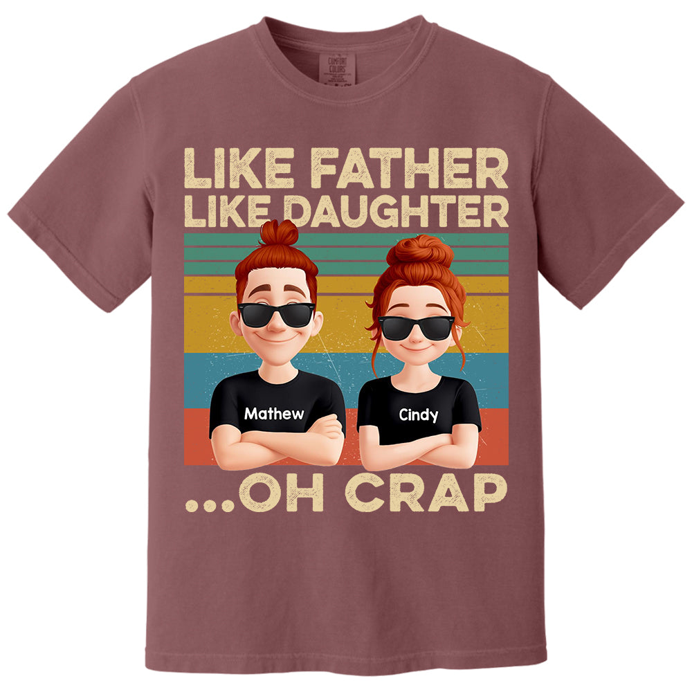 Like Father Like Daughter...Oh Crap Personalized Shirt - Father's Day Gift For Dad Do98