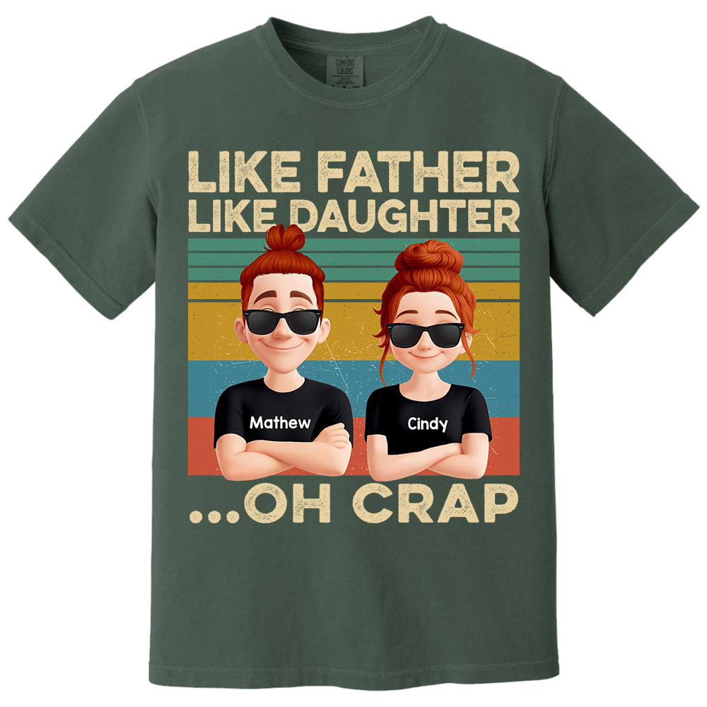 Like Father Like Daughter...Oh Crap Personalized Shirt - Father's Day Gift For Dad Do98