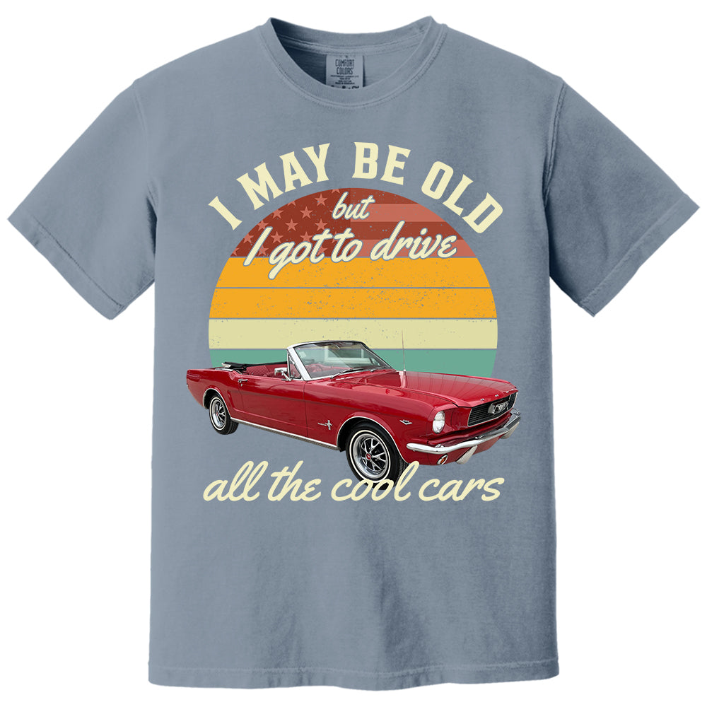 I May Be Old But I Got Drive All The Cool Cars - Custom Upload Photo Shirt