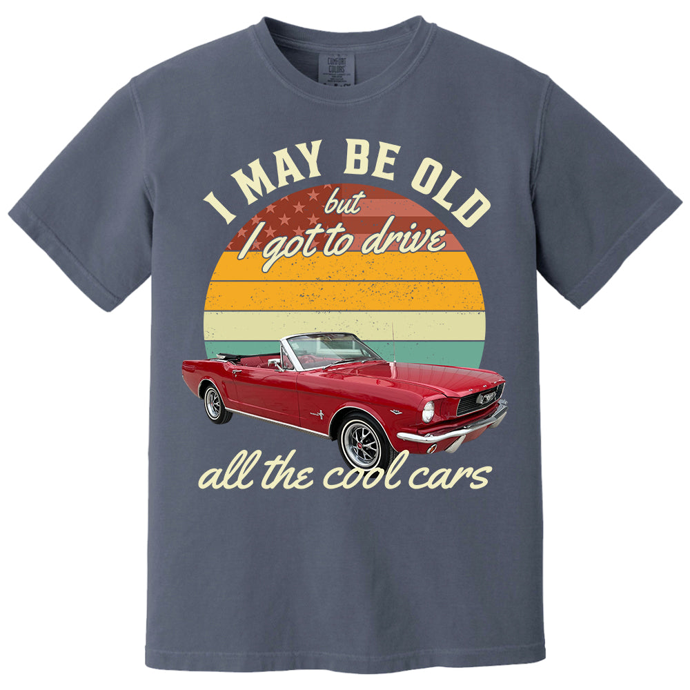 I May Be Old But I Got Drive All The Cool Cars - Custom Upload Photo Shirt