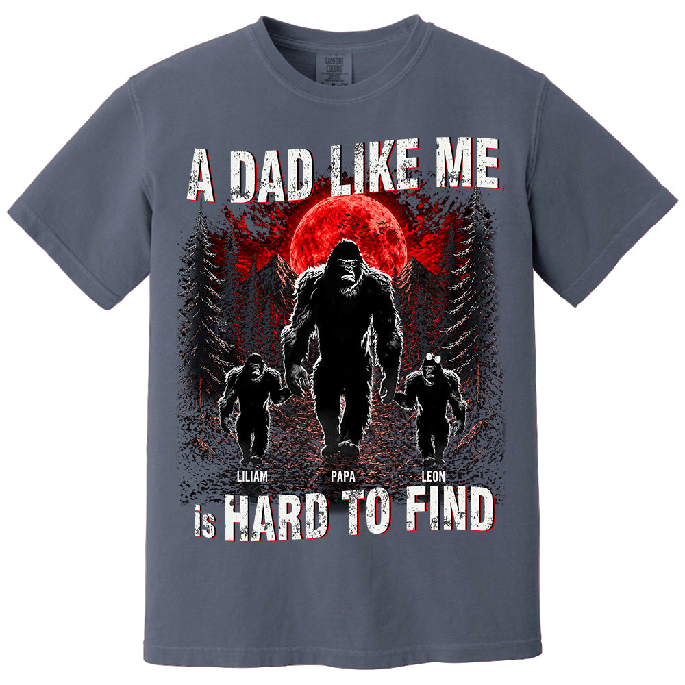 A Dad Like Me Is Hard To Find, Personalized Retro Funny Bigfoot Dad Shirt, Fathers Day Gift, Cool Dad Gift T1807