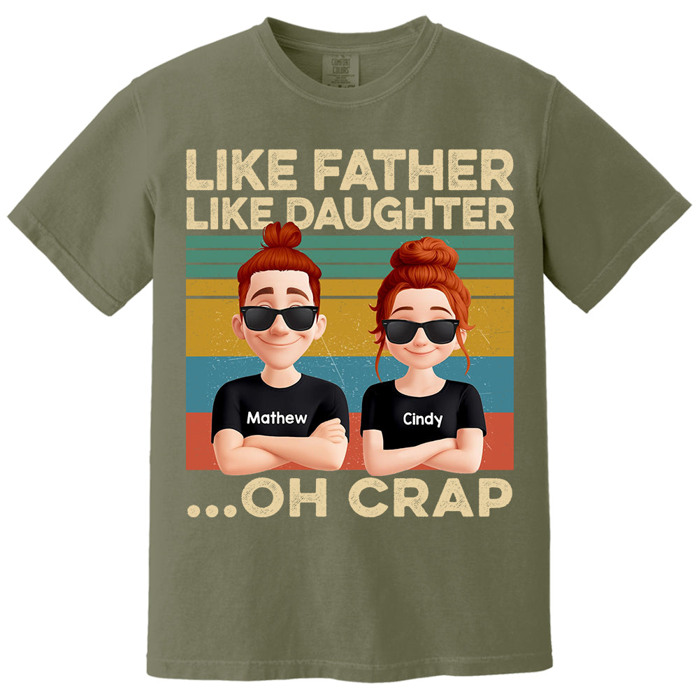 Like Father Like Daughter...Oh Crap Personalized Shirt - Father's Day Gift For Dad Do98