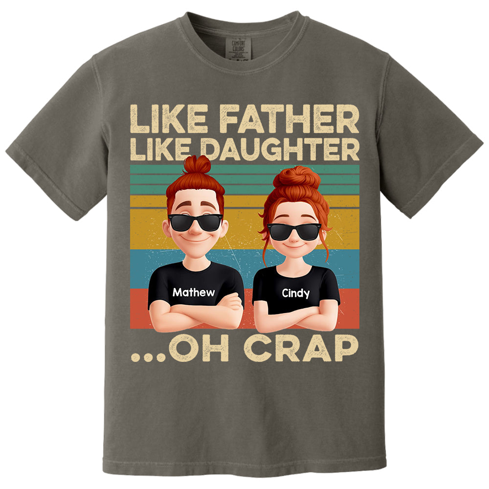 Like Father Like Daughter...Oh Crap Personalized Shirt - Father's Day Gift For Dad Do98