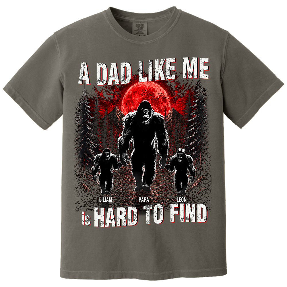 A Dad Like Me Is Hard To Find, Personalized Retro Funny Bigfoot Dad Shirt, Fathers Day Gift, Cool Dad Gift T1807