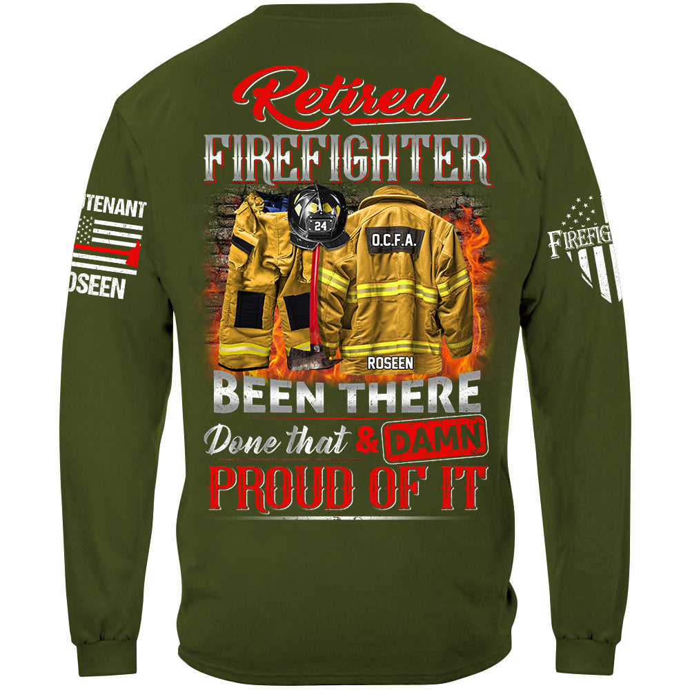 Retired Firefighter Been There Done That And Damn Proud Of It Personalized Shirt Gift For Firemen Firefighter Shirt H2511