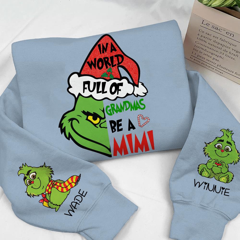 In A Full World Of Grandmas Be A Mimi - Custom Nickname Grandma Christmas Shirt With Kids Name