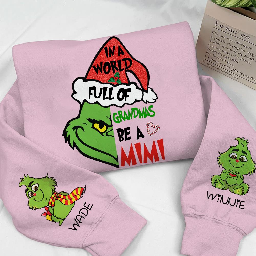In A Full World Of Grandmas Be A Mimi - Custom Nickname Grandma Christmas Shirt With Kids Name