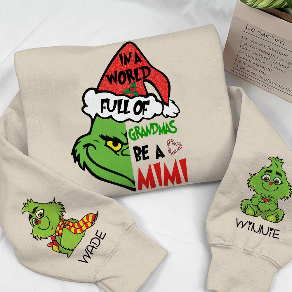In A Full World Of Grandmas Be A Mimi - Custom Nickname Grandma Christmas Shirt With Kids Name