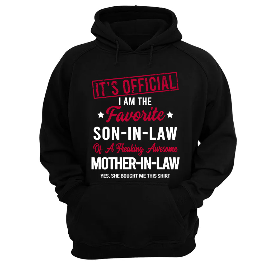 It's Official I Am The Favorite Son-In-Law Of A Freaking Awesome Mother-In-Law Gift For Son-In-Law