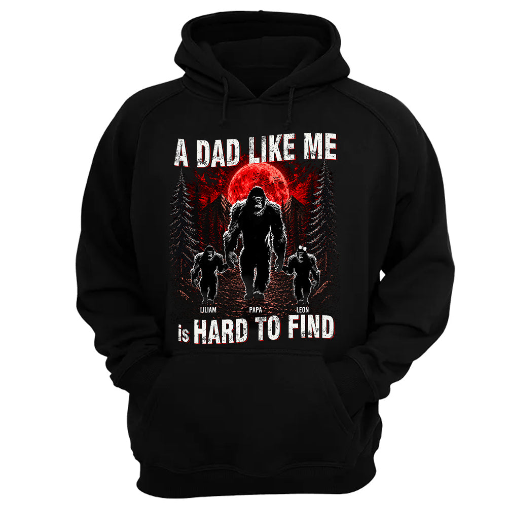 A Dad Like Me Is Hard To Find, Personalized Retro Funny Bigfoot Dad Shirt, Fathers Day Gift, Cool Dad Gift T1807