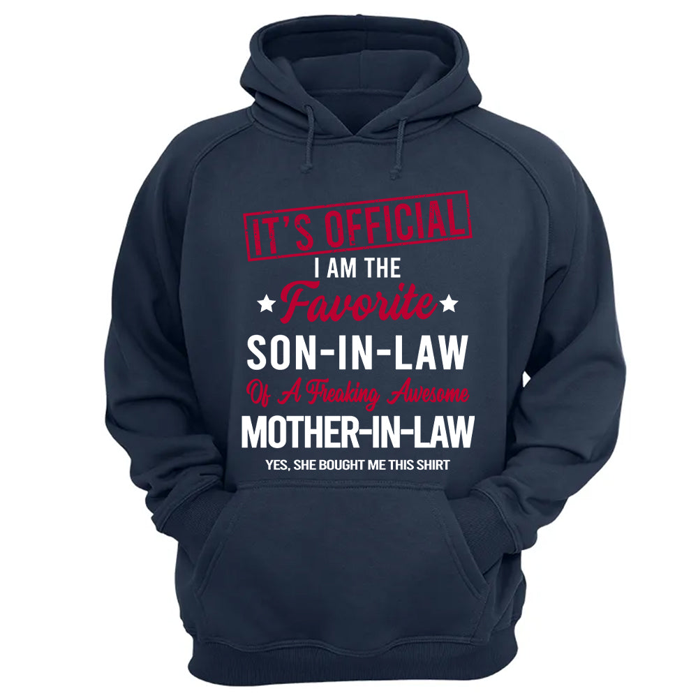 It's Official I Am The Favorite Son-In-Law Of A Freaking Awesome Mother-In-Law Gift For Son-In-Law