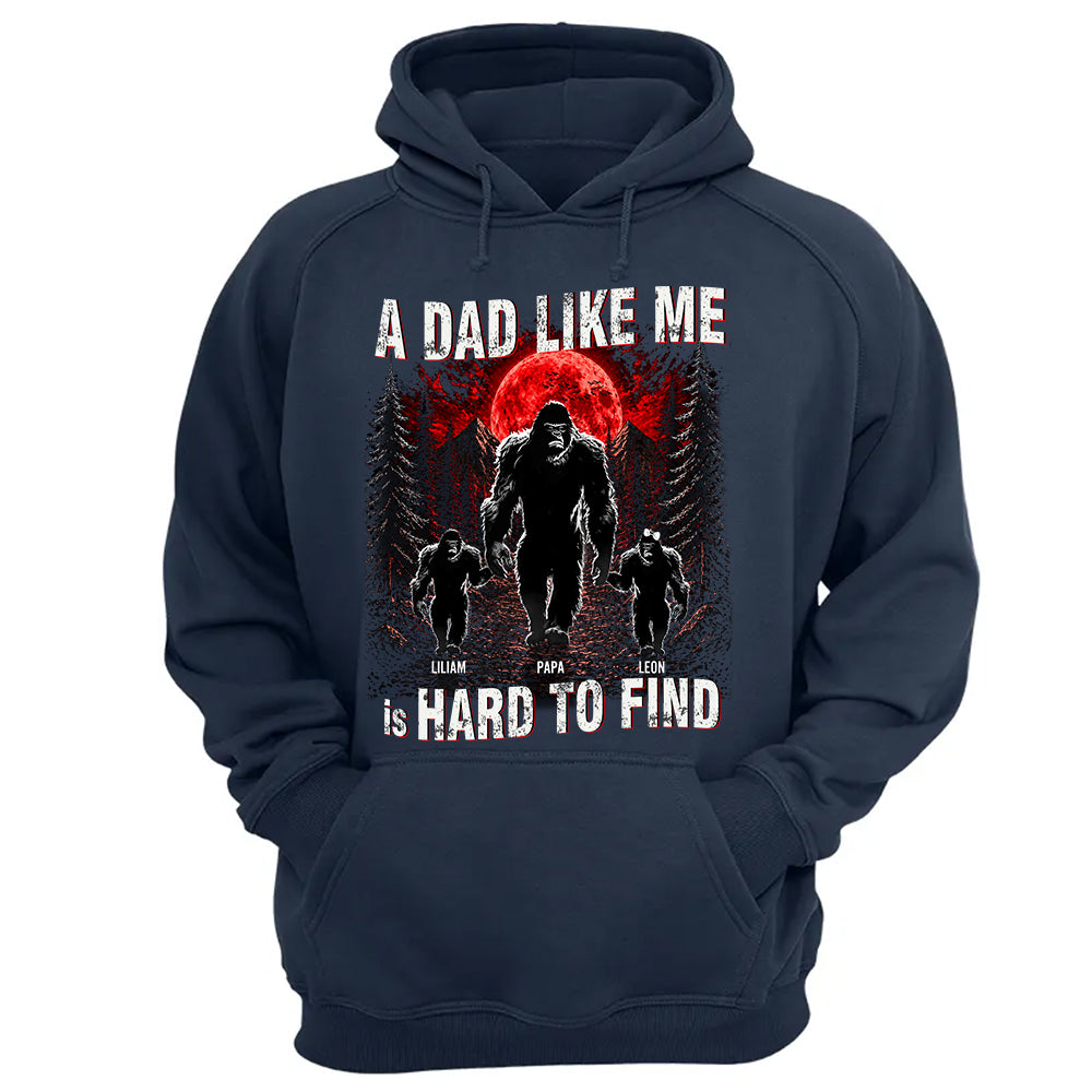 A Dad Like Me Is Hard To Find, Personalized Retro Funny Bigfoot Dad Shirt, Fathers Day Gift, Cool Dad Gift T1807