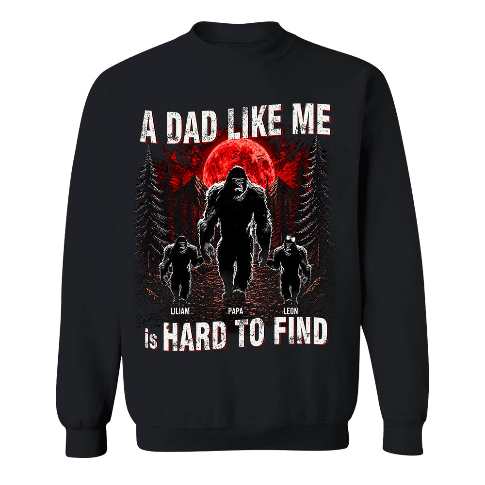 A Dad Like Me Is Hard To Find, Personalized Retro Funny Bigfoot Dad Shirt, Fathers Day Gift, Cool Dad Gift T1807