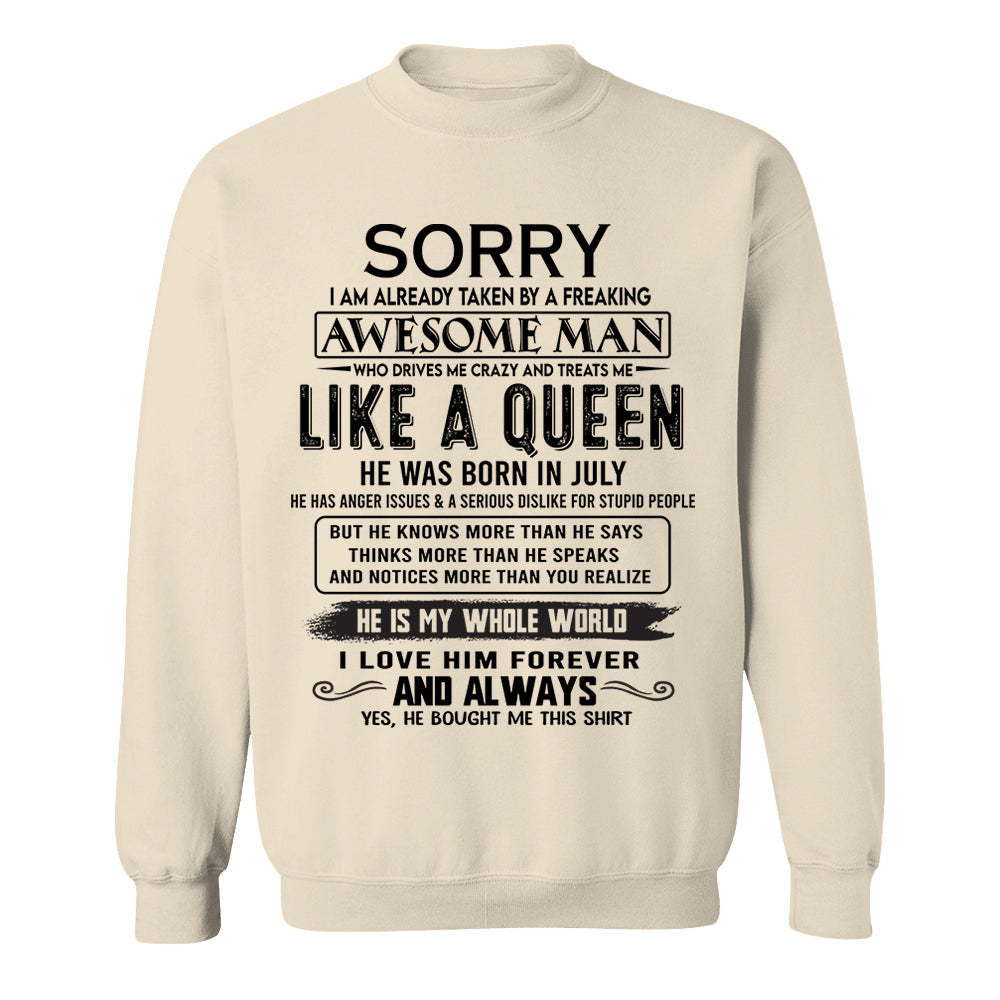 Sorry I Am Already Taken By A Freaking Awesome Man Born In July - Valentine Gift For Your Girlfriend, Wife