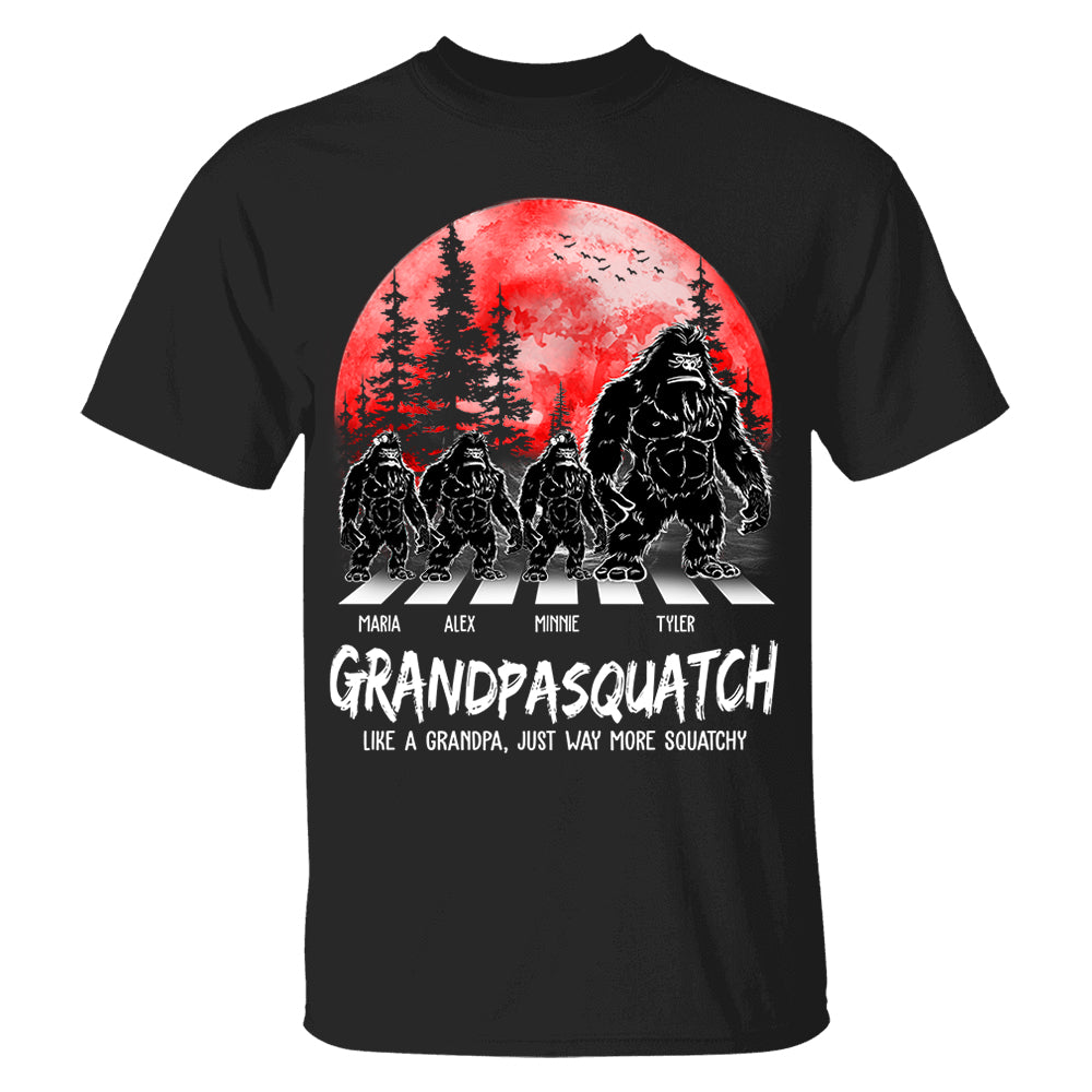 Grandpasquatch Like A Grandpa Just Way More Squatchy Personalized Shirt
