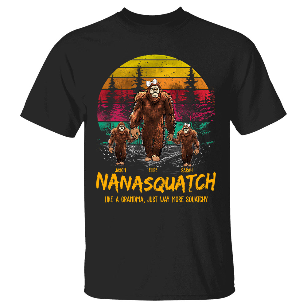 Nanasquatch, Like A Grandma, Just Way More Squatchy - Personalized Vintage Shirt