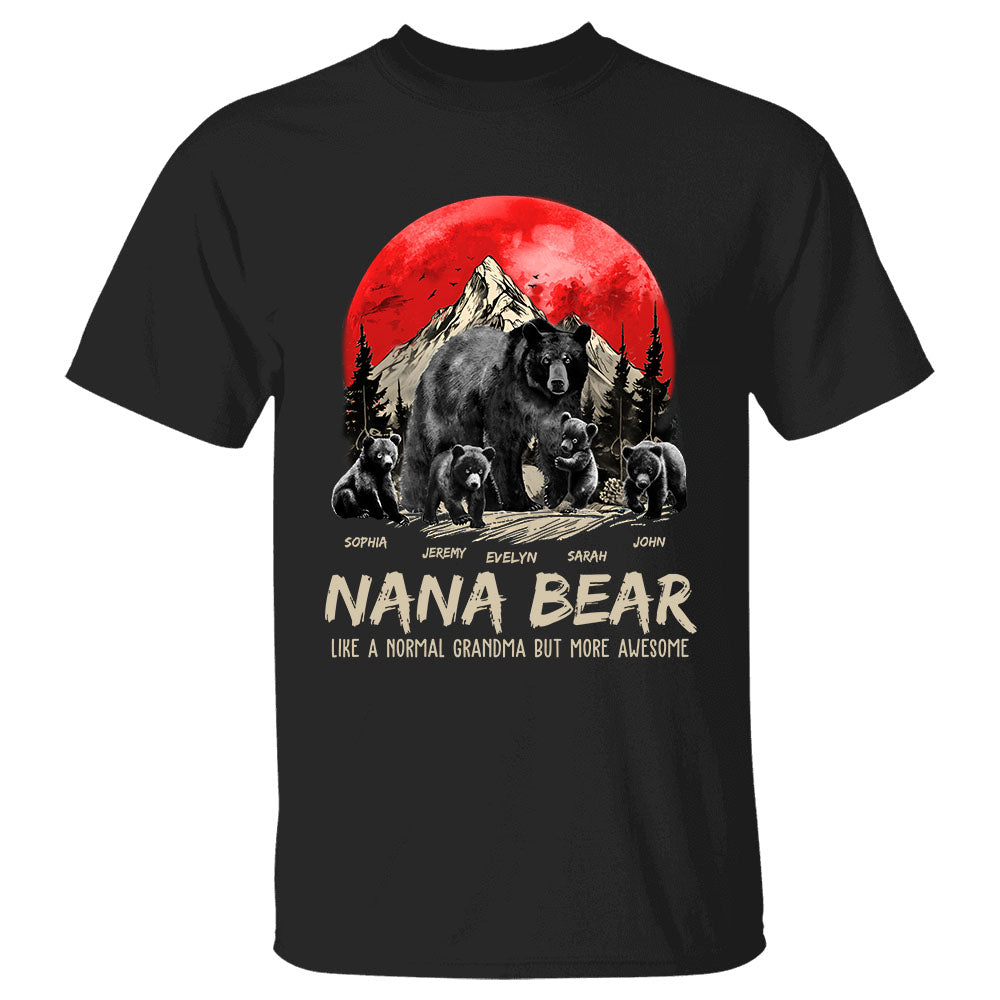 Nana Bear Like A Normal Grandma But More Awesome Personalized Shirt With Kids Name