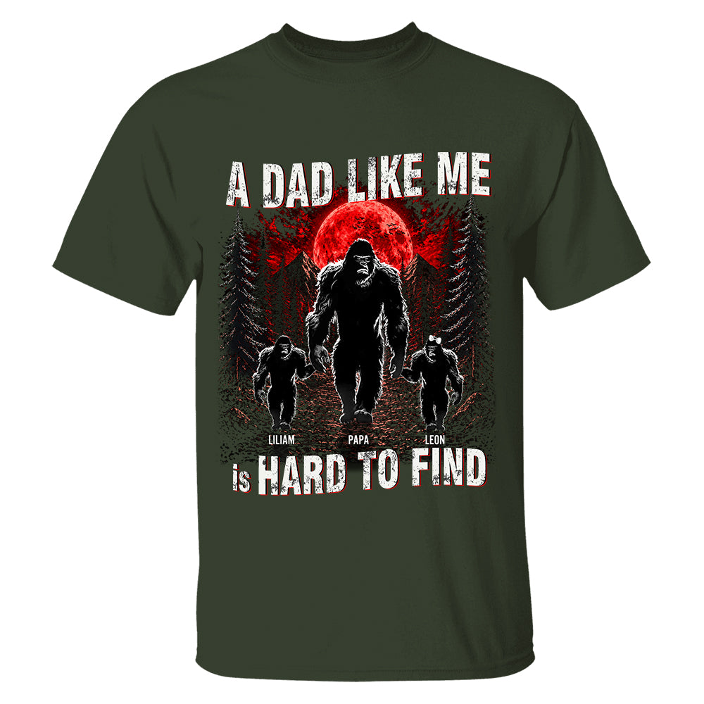 A Dad Like Me Is Hard To Find, Personalized Retro Funny Bigfoot Dad Shirt, Fathers Day Gift, Cool Dad Gift T1807