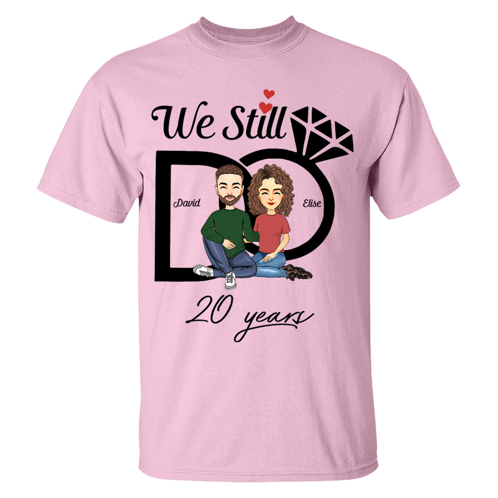 We Still Do Shirt - Wedding Anniversary T-shirts, Custom Year Custom Name Shirts