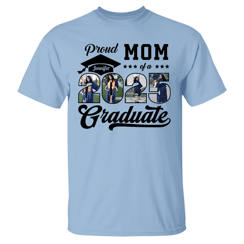 Personalized Graduation 2025 Shirts Proud Family Graduate 2025 Graduate Pictureand Photo Class Of 2025 Senior Family Shirt K1702 Classic Tee White