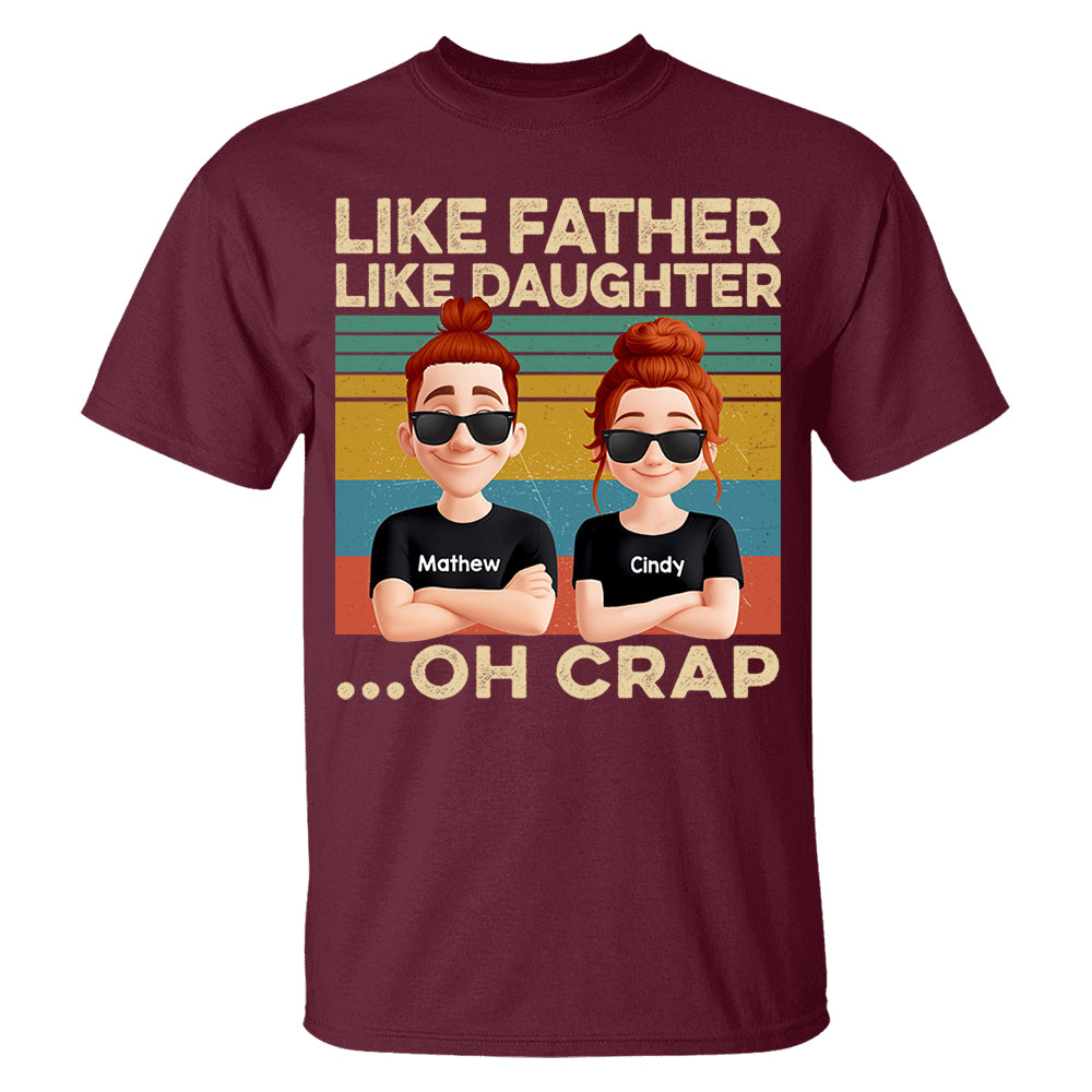Like Father Like Daughter...Oh Crap Personalized Shirt - Father's Day Gift For Dad Do98