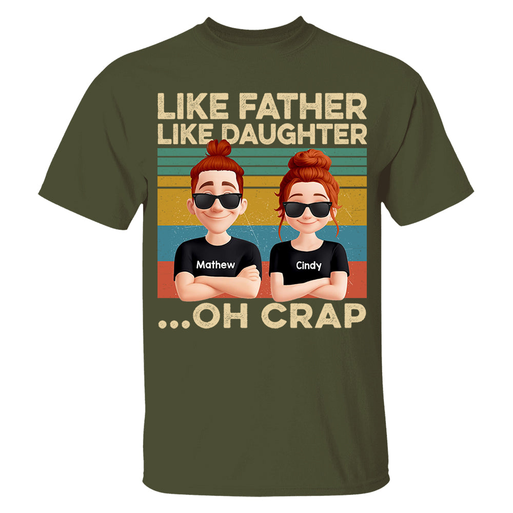 Like Father Like Daughter...Oh Crap Personalized Shirt - Father's Day Gift For Dad Do98
