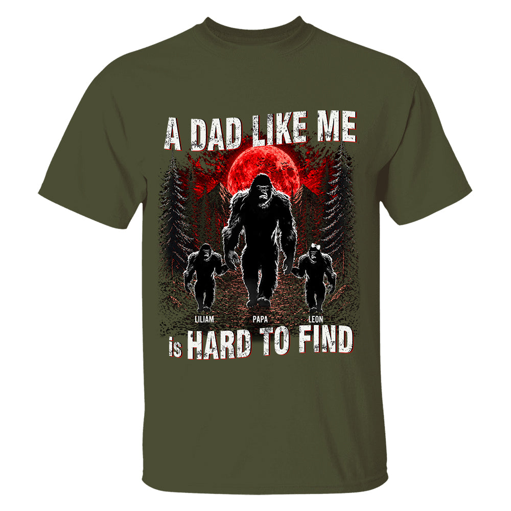A Dad Like Me Is Hard To Find, Personalized Retro Funny Bigfoot Dad Shirt, Fathers Day Gift, Cool Dad Gift T1807