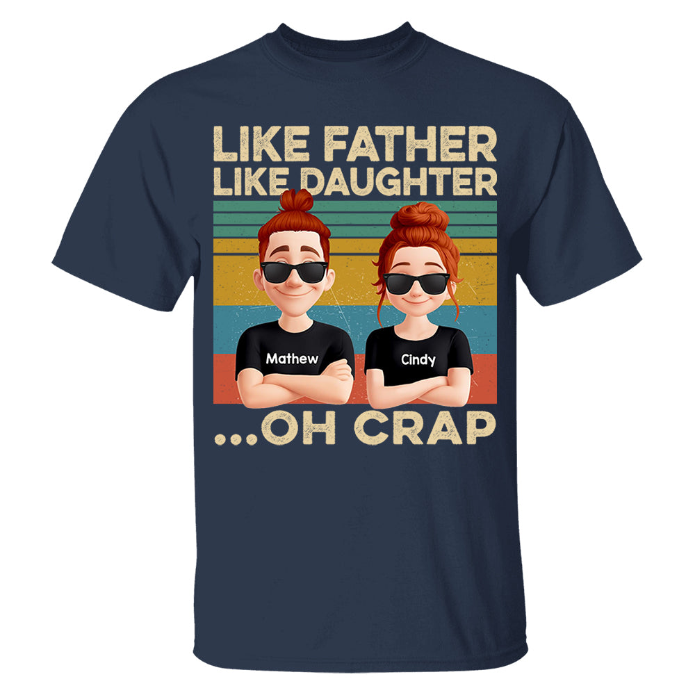Like Father Like Daughter...Oh Crap Personalized Shirt - Father's Day Gift For Dad Do98