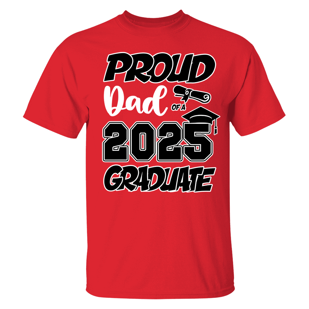 Graduation Class 2025 All Family Proud MOM DAD Graduate Tees Custom T-Shirts