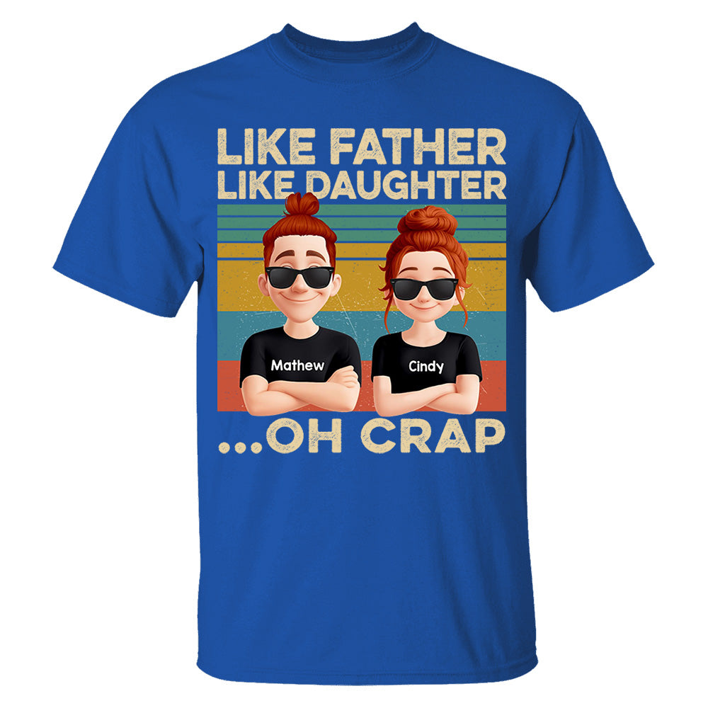 Like Father Like Daughter...Oh Crap Personalized Shirt - Father's Day Gift For Dad Do98