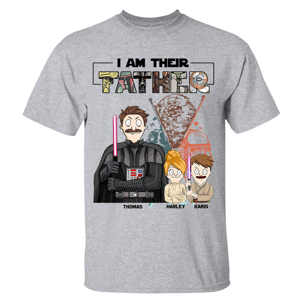 I Am Their Father Custom Shirt For Dad - Father's Day Gift 2025 Vr2