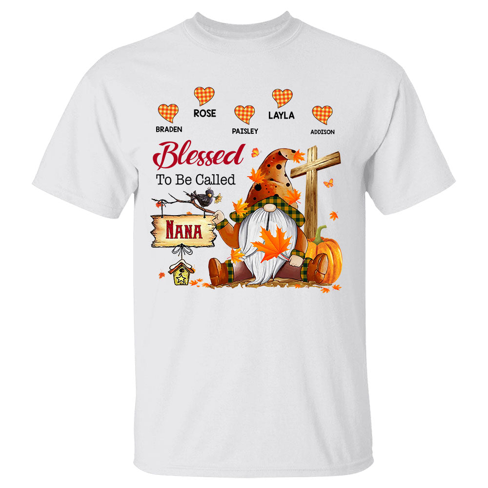 Personalized Blessed To Be Called Nana Autumn Gnome Shirt, Custom Nana With Grandkids Name Autumn Shirt