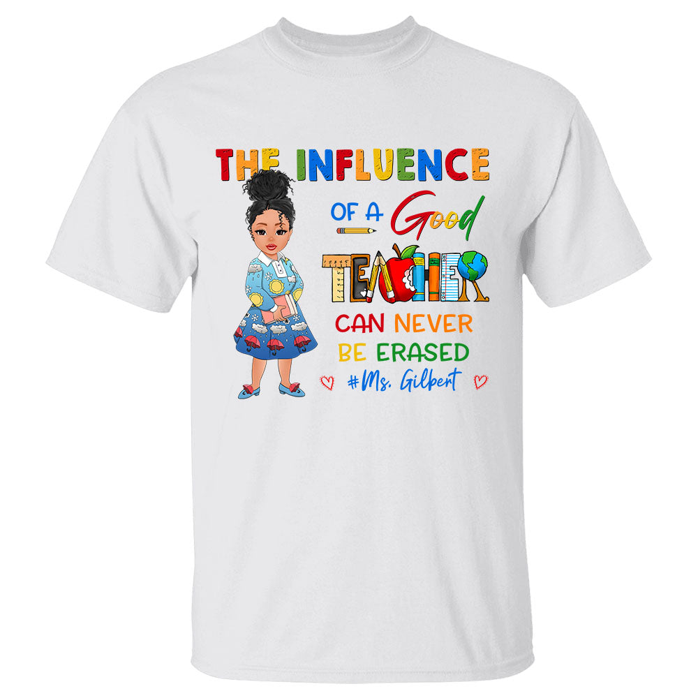 The Influence Of A Good Teacher Can Never Be Erased Personalized Shirt - Custom Teacher Names And Hashtag