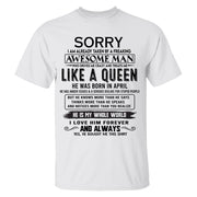Sorry I Am Already Taken By A Freaking Awesome Man Born In April - Valentine Gift For Your Girlfriend, Wife