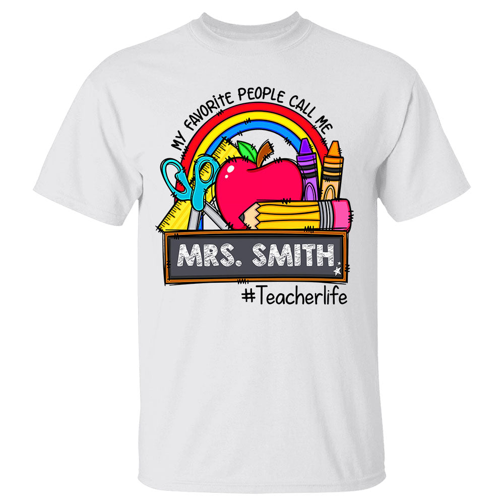 Personalized Shirt My Favorite People Call Me Teacher School Name Frame Shirt For Teacher H2511