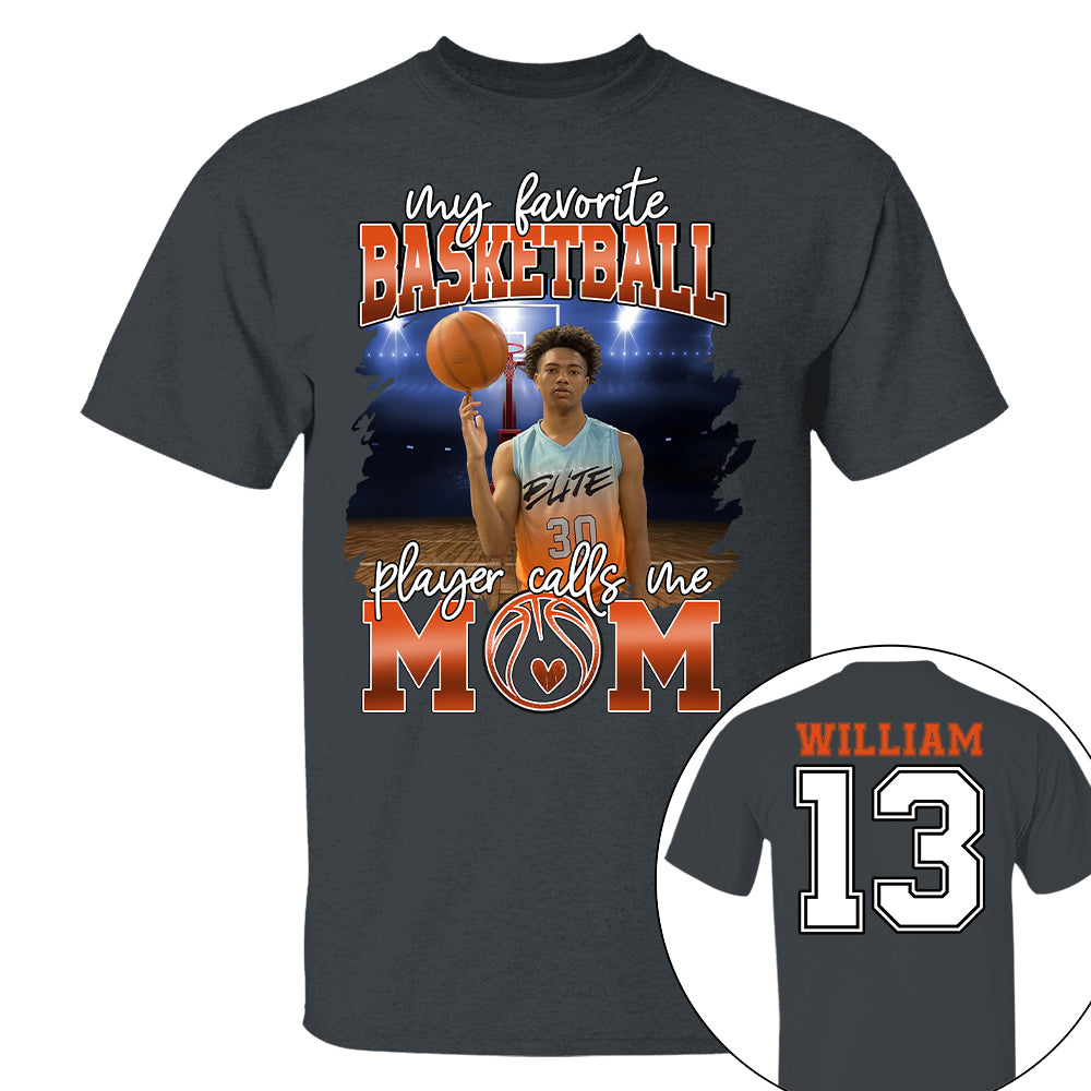 My Favorite Basketball Player Calls Me Mom Personalized Basketball Shirt Gift Basketball Mom Basketball Dad GameDay