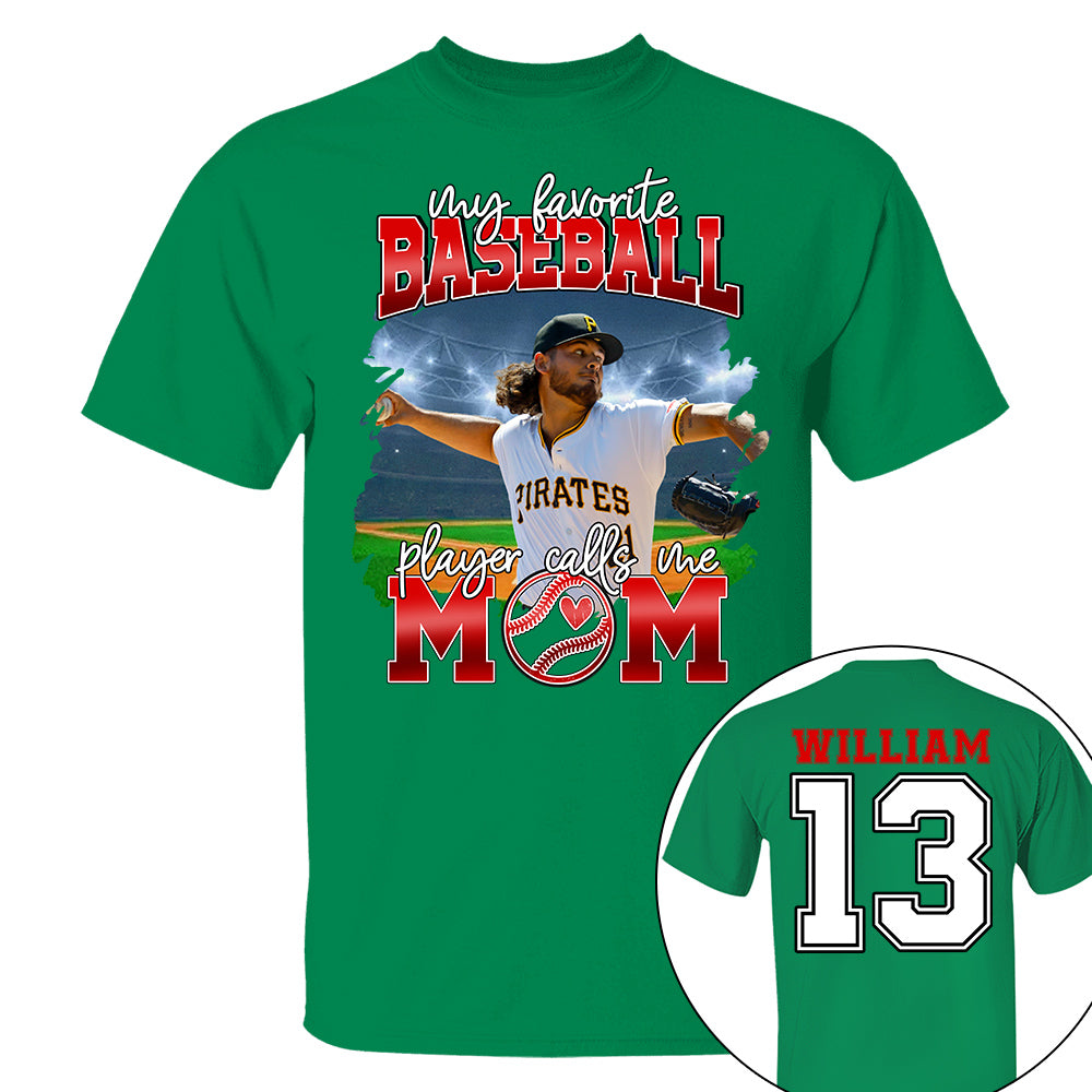 My Favorite Baseball Player Calls Me Mom Personalized Baseball Shirt Gift Baseball Mom Baseball Dad GameDay