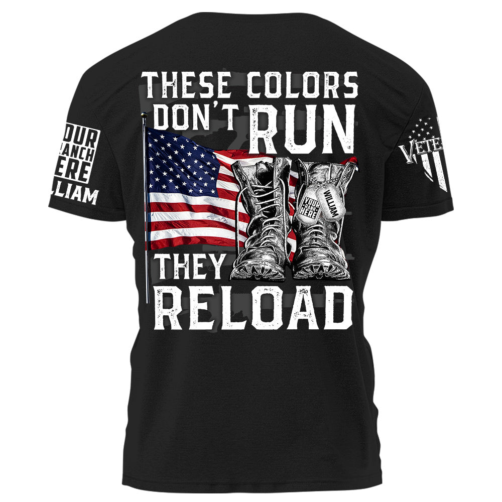 These Colors Don't Run They Reload Personalized Shirt For Veterans H2511