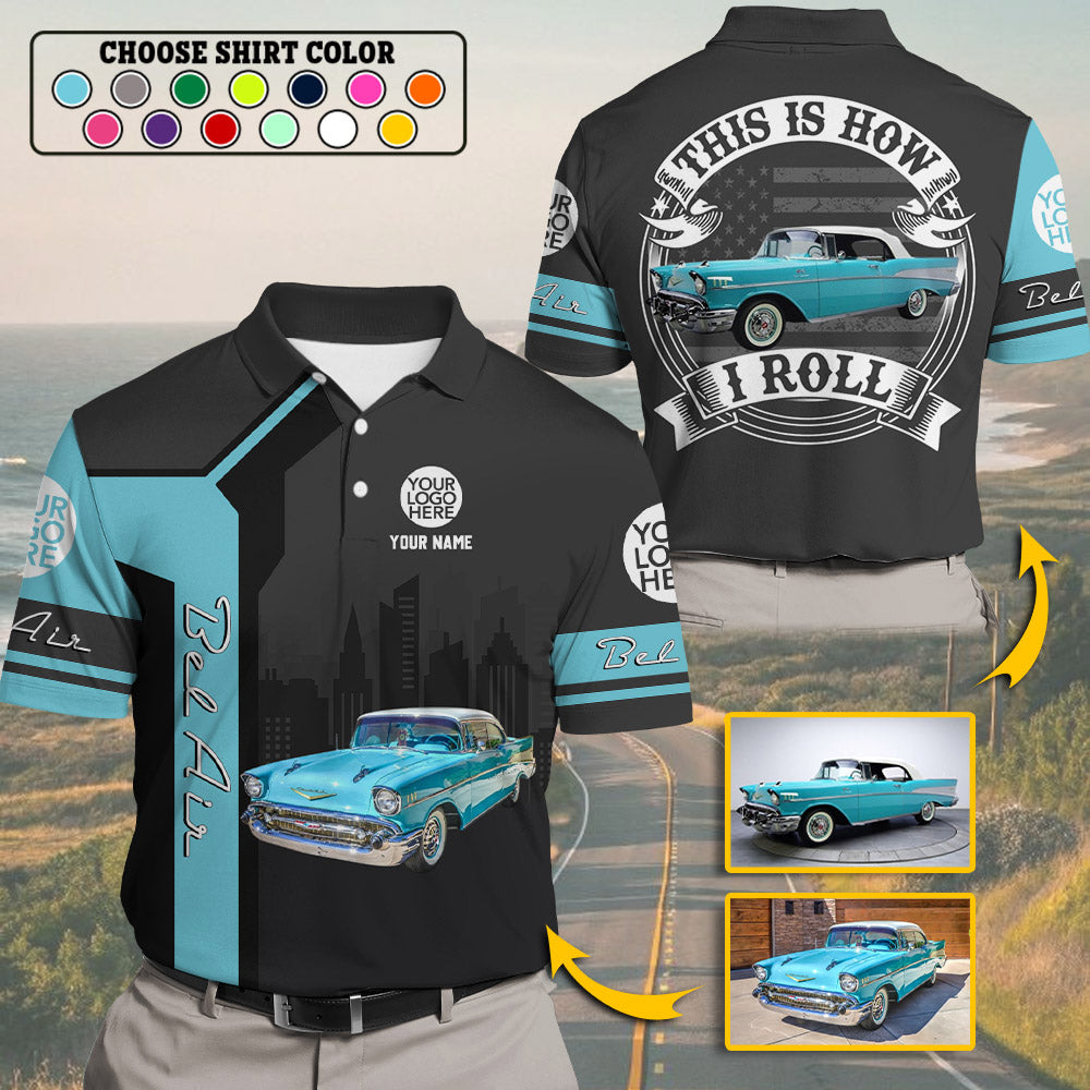 This Is How I Roll - Custom Photo Classic Car Shirt - Personalized Name Car Shirt A2110