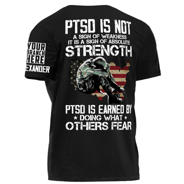 PTSD Is NOt A Sign Of Weakness PTSD Is Earned By Doing What Others Fear ...