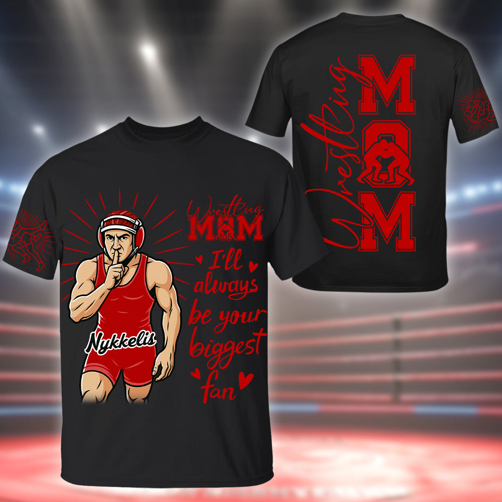I’ll Always Be Your Biggest Fan Personalized Wrestling Player Shirt For Sport Wrestling Family