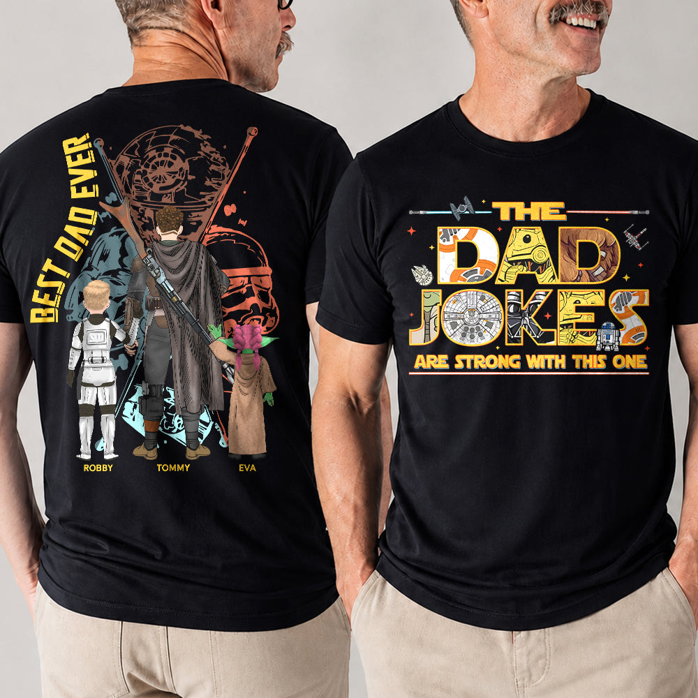 The Dad Jokes Are Strong With This One - Personalized Shirt For Dad Father's Day NA04 Hv01