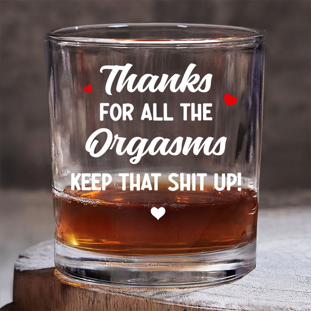 Thanks For All The Orgasms - Personalized Whiskey Glass For Couple